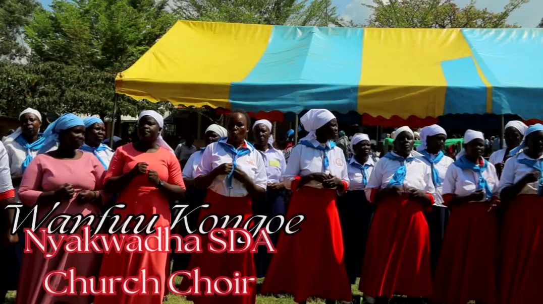 Nyakwadha SDA Church Choir | Wanafuu K'Ongoe